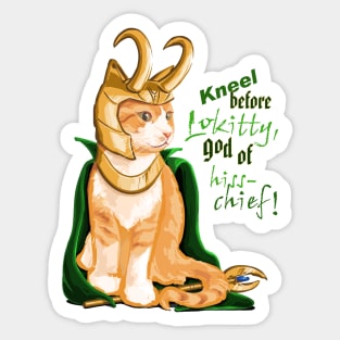 Kneel Before Lokitty Cat! Sticker